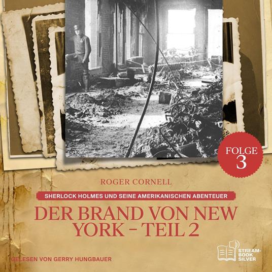Der Brand von New York - Teil 2 (Sherlock Holmes und seine Amerikanischen Abenteuer, Folge 3)
