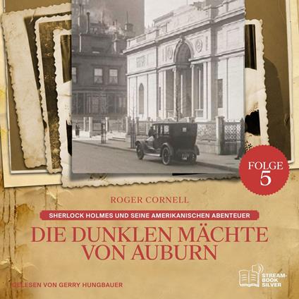 Die Dunklen Mächte von Auburn (Sherlock Holmes und seine Amerikanischen Abenteuer, Folge 5)