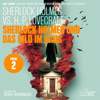 Sherlock Holmes und das Bild im Haus (Sherlock Holmes vs. H. P. Lovecraft, Folge 2)