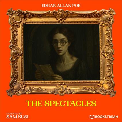 Spectacles, The