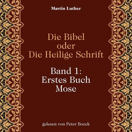 Die Bibel oder Die Heilige Schrift (Band 1: Erstes Buch Mose)