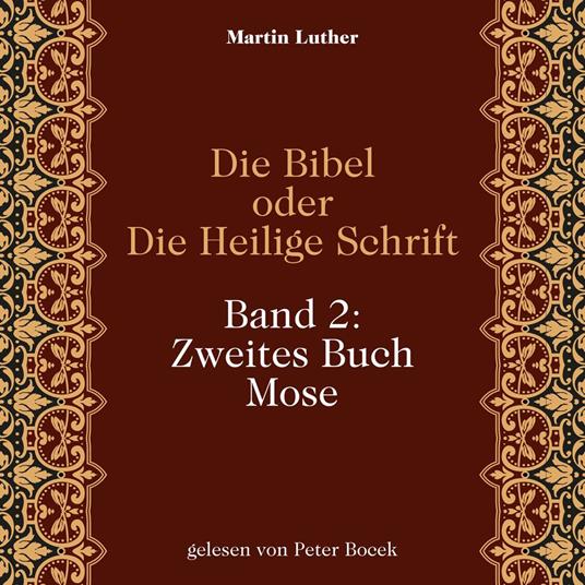 Die Bibel oder Die Heilige Schrift (Band 2: Zweites Buch Mose)