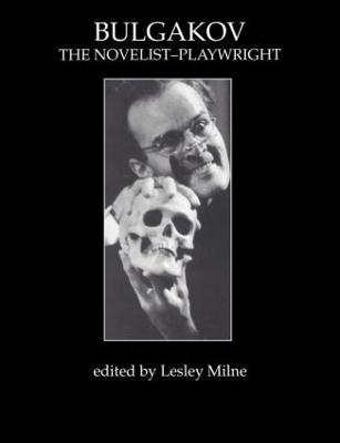 Bulgakov: The Novelist-Playwright - cover