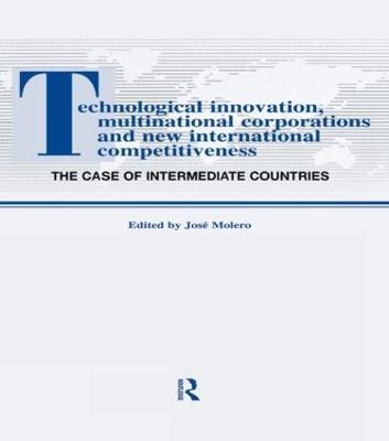 Technological Innovations, Multinational Corporations and the New International Competitiveness: The Case of Intermediate Countries - cover