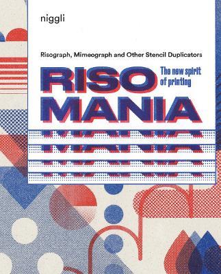 Risomania: The New Spirit of Printing - John Z. Komurki,Luca Bendandi,Luca Bogoni - cover