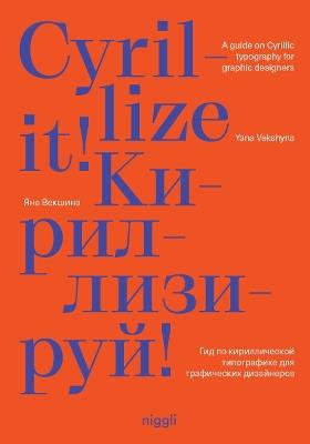 Cyrillize it!: A guide on Cyrillic typography for graphic designers - Yana Vekshyna - cover