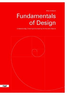Fundamentals of Design: Understanding, Creating & Evaluating Forms and Objects - Mike Ambach - cover