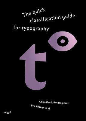 The quick classification guide for typography: A handbook for designers - Eva Kubinyi - cover