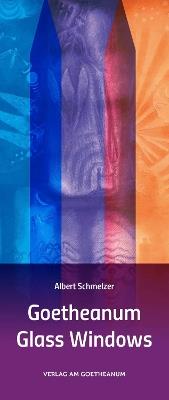 Goetheanum Glass Windows - Albert Schmelzer - cover