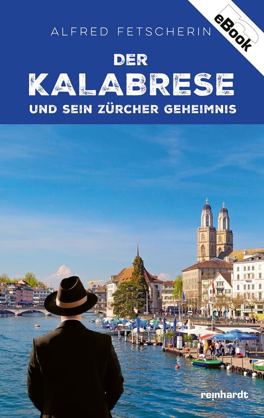 Der Kalabrese und sein Zürcher Geheimnis