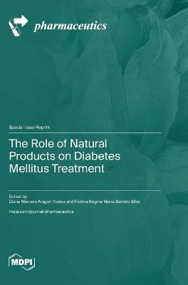 The Role of Natural Products on Diabetes Mellitus Treatment - cover