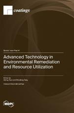 Advanced Technology in Environmental Remediation and Resource Utilization