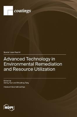 Advanced Technology in Environmental Remediation and Resource Utilization - cover