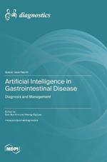 Artificial Intelligence in Gastrointestinal Disease: Diagnosis and Management
