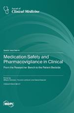 Medication Safety and Pharmacovigilance in Clinical: From the Researcher Bench to the Patient Bedside
