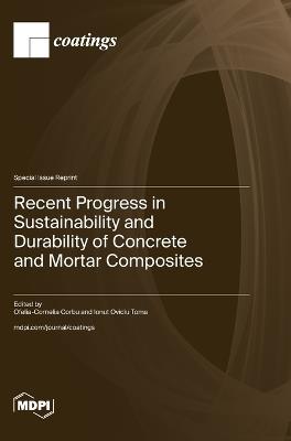 Recent Progress in Sustainability and Durability of Concrete and Mortar Composites - cover