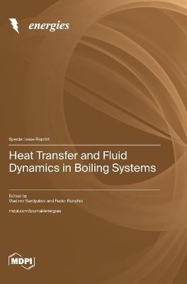 Heat Transfer and Fluid Dynamics in Boiling Systems - cover