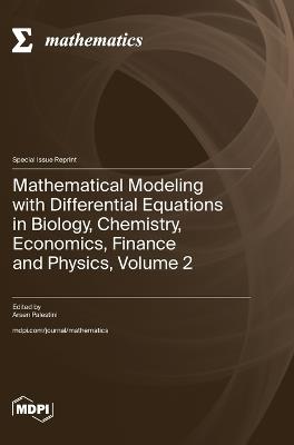 Mathematical Modeling with Differential Equations in Biology, Chemistry, Economics, Finance and Physics, Volume 2 - cover