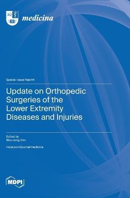 Update on Orthopedic Surgeries of the Lower Extremity Diseases and Injuries - cover