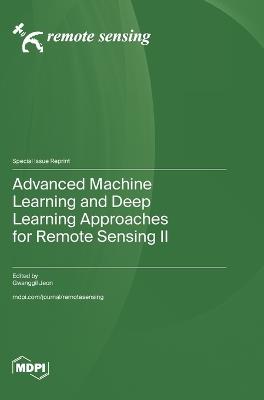 Advanced Machine Learning and Deep Learning Approaches for Remote Sensing II - cover