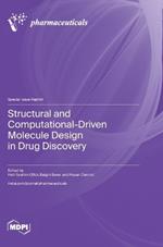 Structural and Computational-Driven Molecule Design in Drug Discovery