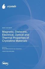Magnetic, Dielectric, Electrical, Optical and Thermal Properties of Crystalline Materials