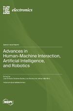 Advances in Human-Machine Interaction, Artificial Intelligence, and Robotics