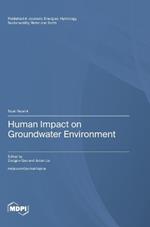 Human Impact on Groundwater Environment