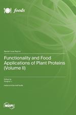 Functionality and Food Applications of Plant Proteins (Volume II)