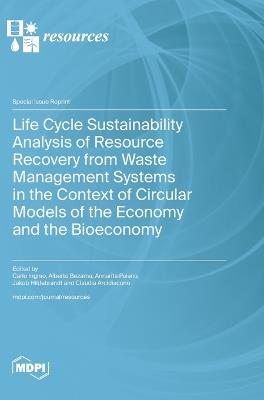 Life Cycle Sustainability Analysis of Resource Recovery from Waste Management Systems in the Context of Circular Models of the Economy and the Bioeconomy - cover
