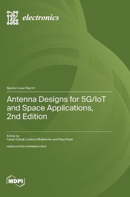 Antenna Designs for 5G/IoT and Space Applications, 2nd Edition - cover