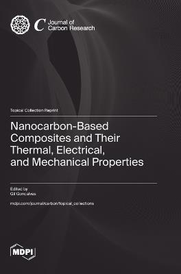 Nanocarbon-Based Composites and Their Thermal, Electrical, and Mechanical Properties - cover