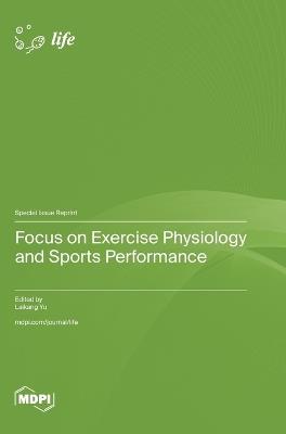 Focus on Exercise Physiology and Sports Performance - cover