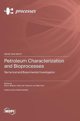 Petroleum Characterization and Bioprocesses: Numerical and Experimental Investigation - cover