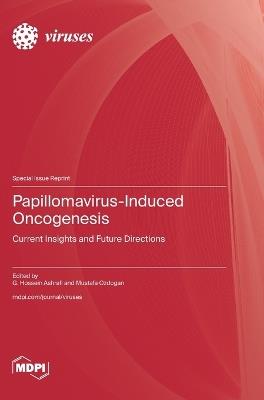 Papillomavirus-Induced Oncogenesis: Current Insights and Future Directions - cover