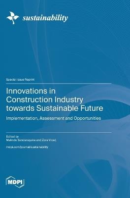 Innovations in Construction Industry towards Sustainable Future: Implementation, Assessment and Opportunities - cover