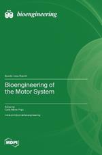 Bioengineering of the Motor System