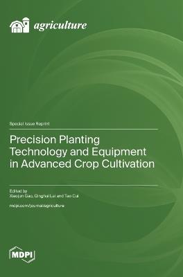 Precision Planting Technology and Equipment in Advanced Crop Cultivation - cover