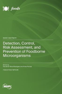 Detection, Control, Risk Assessment, and Prevention of Foodborne Microorganisms - cover