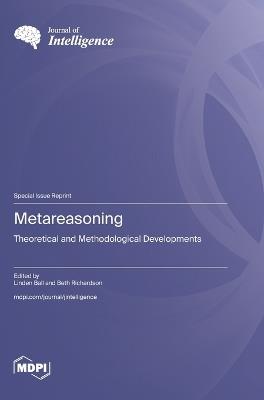 Metareasoning: Theoretical and Methodological Developments - cover