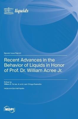 Recent Advances in the Behavior of Liquids in Honor of Prof. Dr. William Acree Jr. - cover