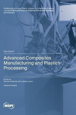 Advanced Composites Manufacturing and Plastics Processing - cover