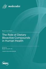 The Role of Dietary Bioactive Compounds in Human Health