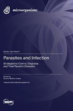 Parasites and Infection: Strategies to Control, Diagnose, and Treat Parasitic Diseases
