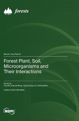 Forest Plant, Soil, Microorganisms and Their Interactions - cover