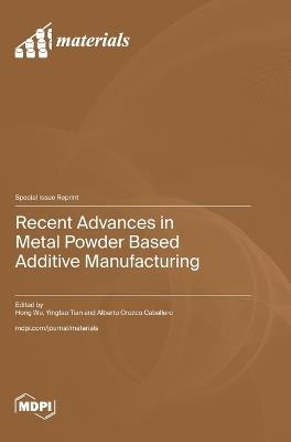 Recent Advances in Metal Powder Based Additive Manufacturing - cover
