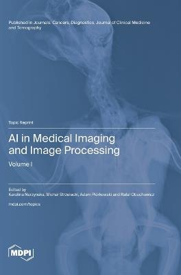 AI in Medical Imaging and Image Processing: Volume I - cover