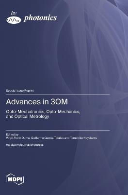 Advances in 3OM: Opto-Mechatronics, Opto-Mechanics, and Optical Metrology - cover
