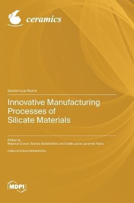 Innovative Manufacturing Processes of Silicate Materials - cover