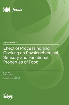 Effect of Processing and Cooking on Physicochemical, Sensory, and Functional Properties of Food - cover